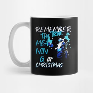 Remember The True Meaning Of Chrstmas, Santa Waving, Christmas Santa Gift Mug